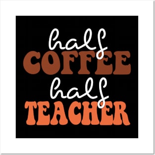 half coffee half teacher Posters and Art